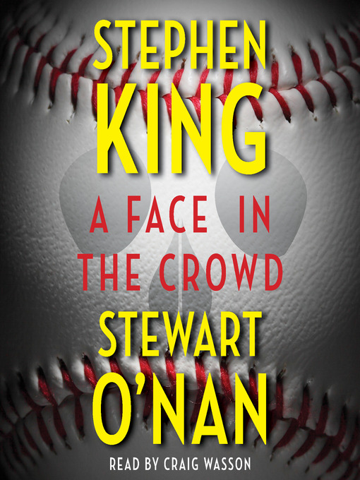 Title details for A Face in the Crowd by Stephen King - Available